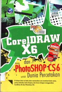 Corel DRAW X6 dan Adobe Photoshop CS6 untuk Dunia Percetakan