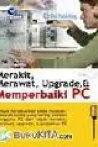Merakit, Merawat, Upgrade & Memperbaiki PC