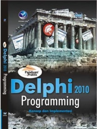 Panduan Praktis : Delphi 2010 Programing : Konsep dan Implementasi
