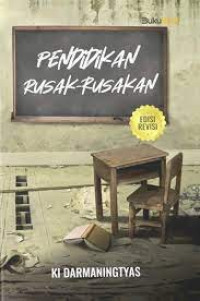 Pendidikan Rusak-Rusakan : Edisi Revisi